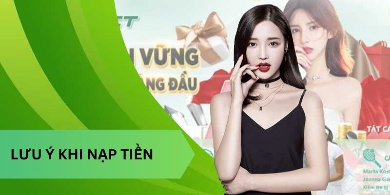 Cần lưu ý những gì khi nạp tiền tại nhà cái?