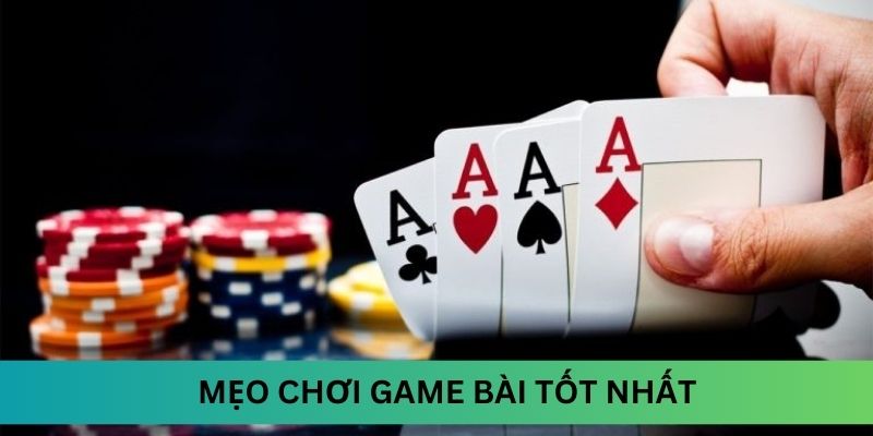 Mẹo chơi game bài tốt nhất