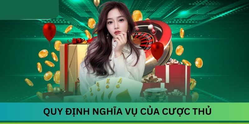 Quy định nghĩa vụ của cược thủ tham gia