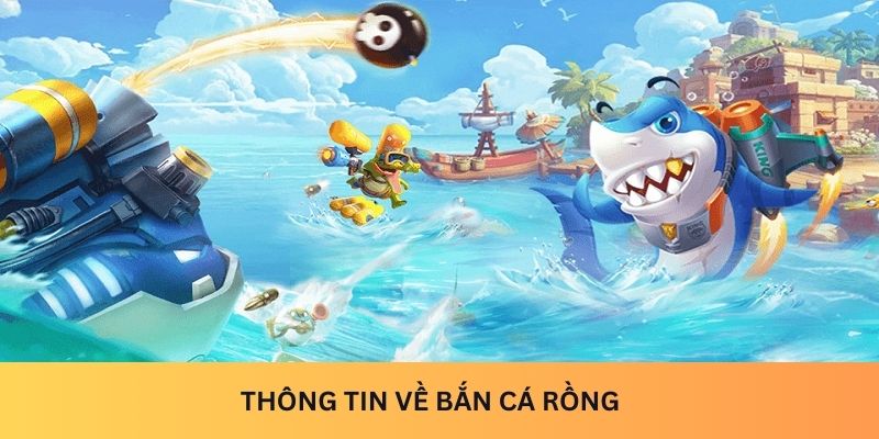 Thông tin về Bắn cá Rồng