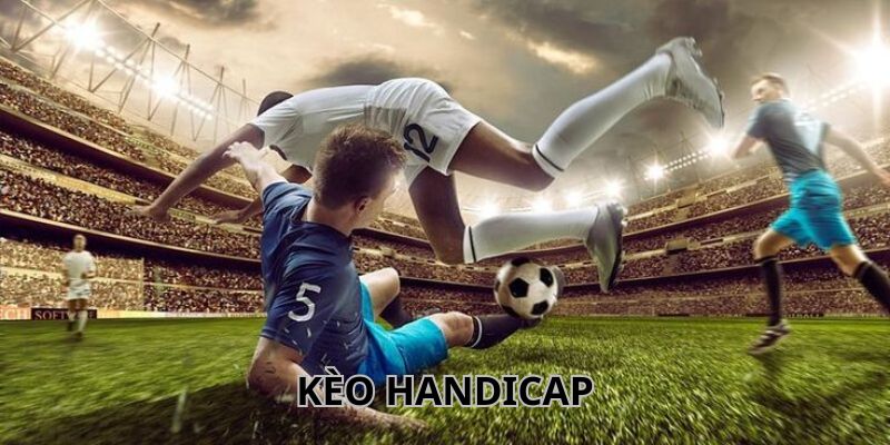 Khám phá khái niệm kèo Handicap là gì?