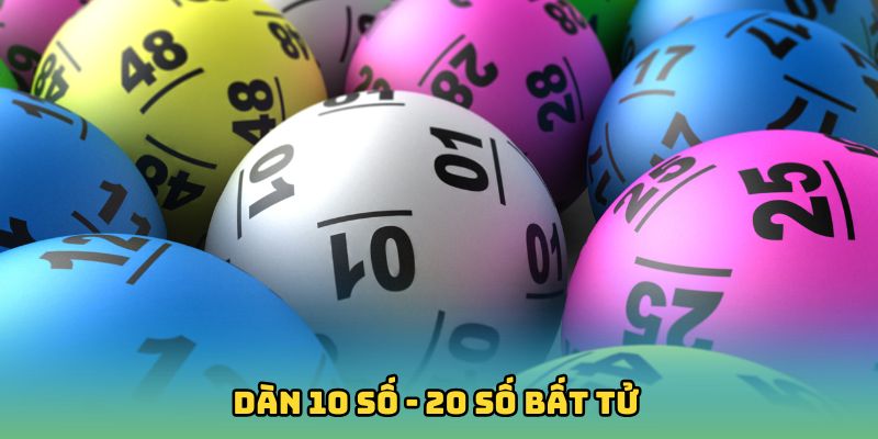Tạo dàn 10 số - 20 số để bao lô luôn thắng