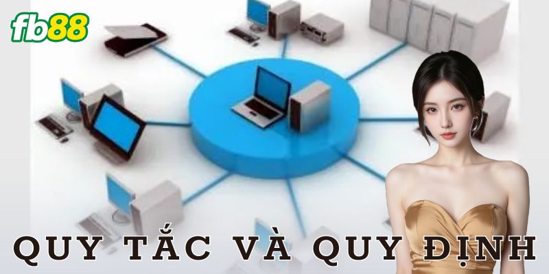 Quy tắc và quy định - Đừng bao giờ chủ quan