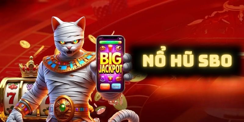 Giới thiệu sảnh Nổ hũ SBO đình đám