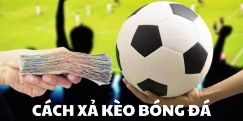 Hướng dẫn cách xả kèo chuẩn và an toàn nhất