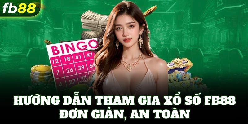 Cách đặt cược Xổ Số FB88 chi tiết