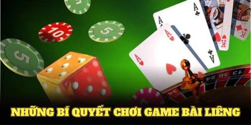 Bật mí cách chơi Liêng dễ thắng, ăn tiền khủng