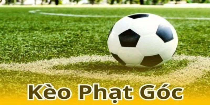 Khái quát đôi nét về kèo phạt góc