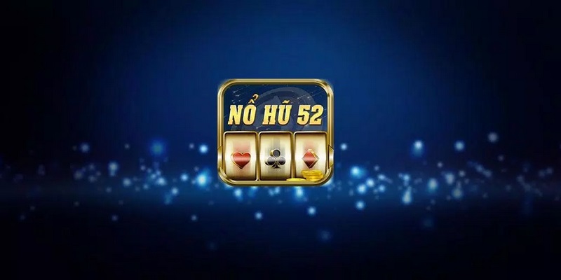 Thông tin giới thiệu chung về Nổ Hũ 52 Vin