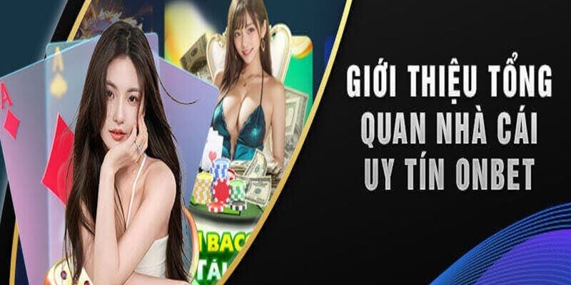 Một vài thông tin tổng quát về casino ONBET