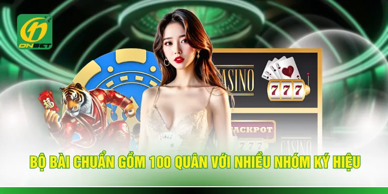 Bộ bài chuẩn gồm 100 quân với nhiều nhóm ký hiệu