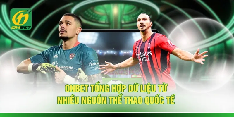 ONBET tổng hợp dữ liệu từ nhiều nguồn thể thao quốc tế
