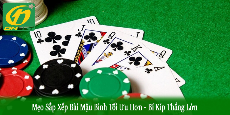 mẹo sắp xếp bài mậu binh tối ưu hơn