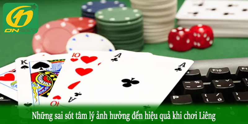 Những sai sót tâm lý ảnh hưởng đến hiệu quả khi chơi Liêng