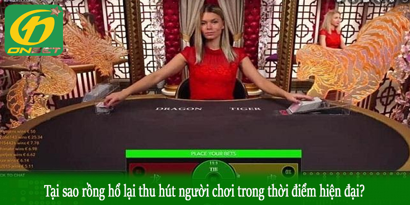 Tại sao rồng hổ lại thu hút người chơi trong thời điểm hiện đại?