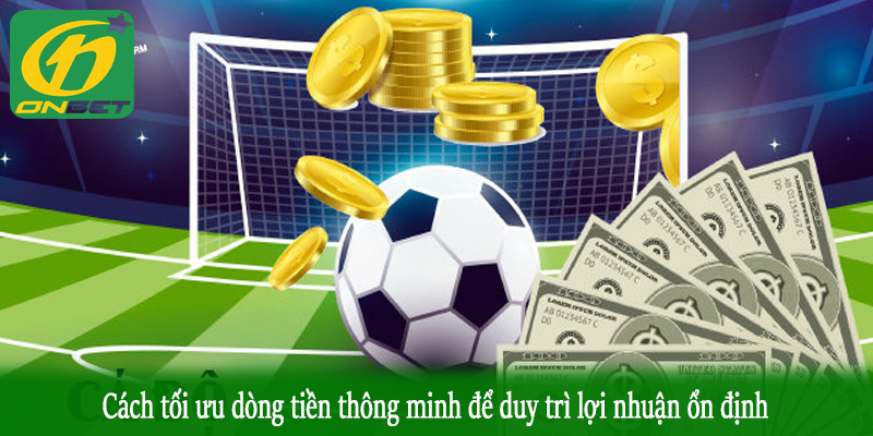 Cách tối ưu dòng tiền thông minh để duy trì lợi nhuận ổn định