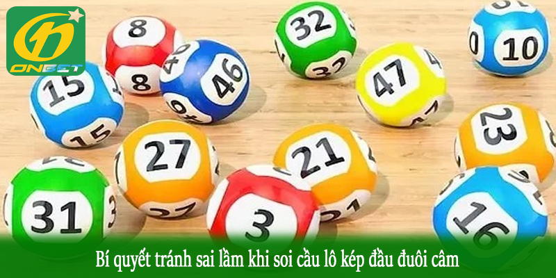 Bí quyết tránh sai lầm khi soi cầu lô kép đầu đuôi câm