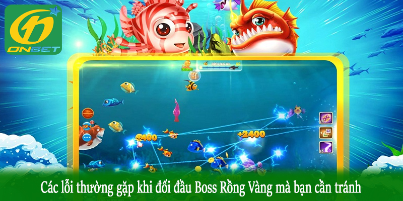 Các lỗi thường gặp khi đối đầu Boss Rồng Vàng mà bạn cần tránh