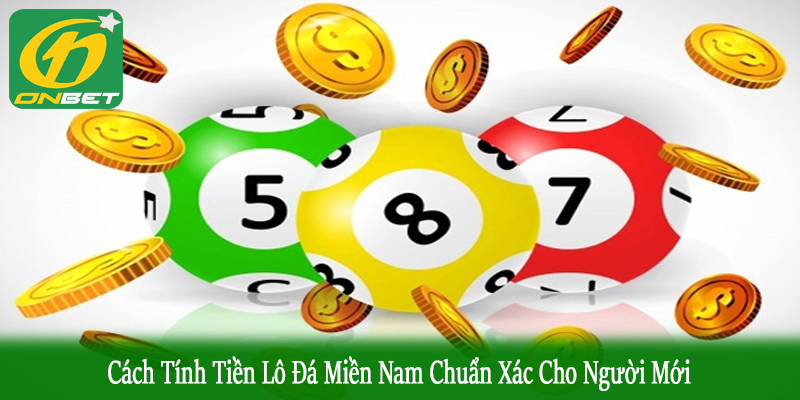 cách tính tiền lô đá miền Nam