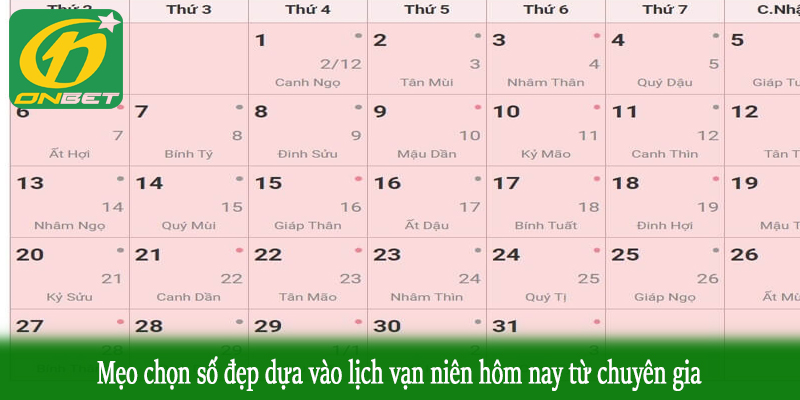 Mẹo chọn số đẹp dựa vào lịch vạn niên hôm nay từ chuyên gia