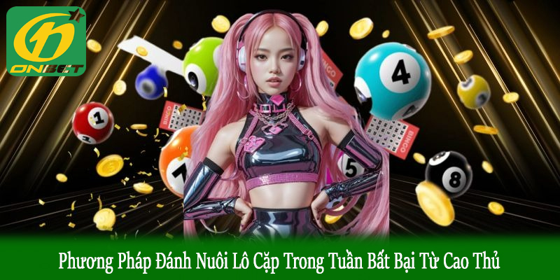 phương pháp đánh nuôi lô cặp trong tuần