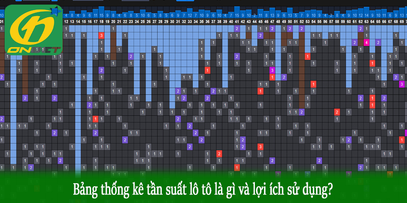 Bảng thống kê tần suất lô tô là gì và lợi ích sử dụng?