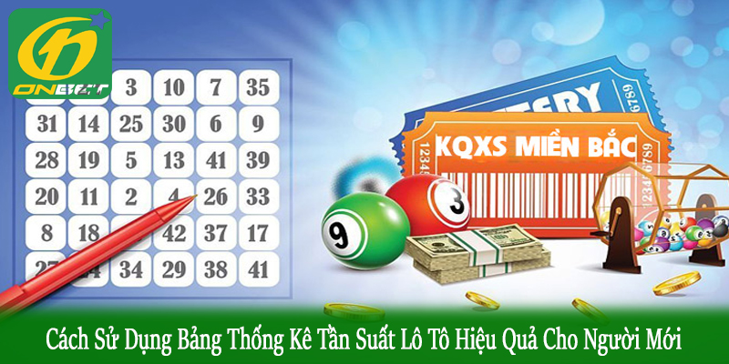 cách sử dụng bảng thống kê tần suất lô tô hiệu quả