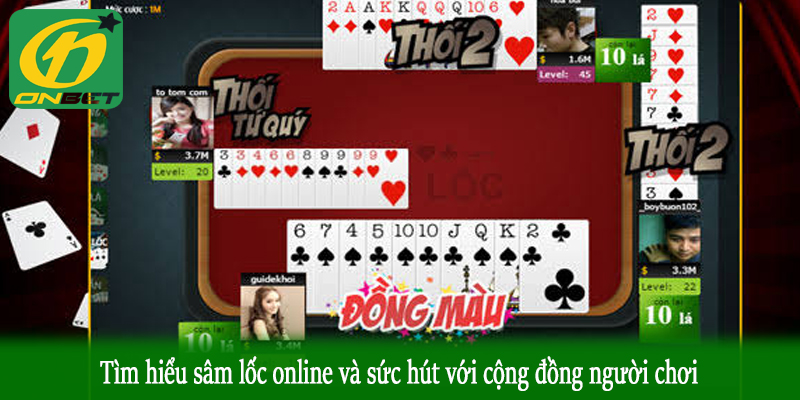 Tìm hiểu sâm lốc online và sức hút với cộng đồng người chơi