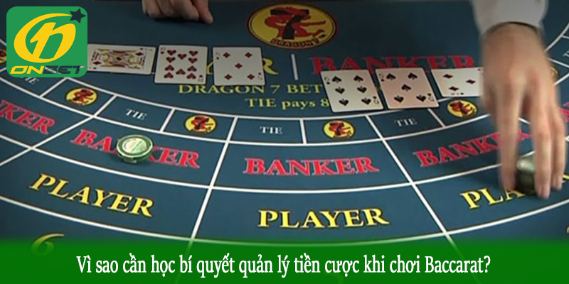 Vì sao cần học bí quyết quản lý tiền cược khi chơi Baccarat?