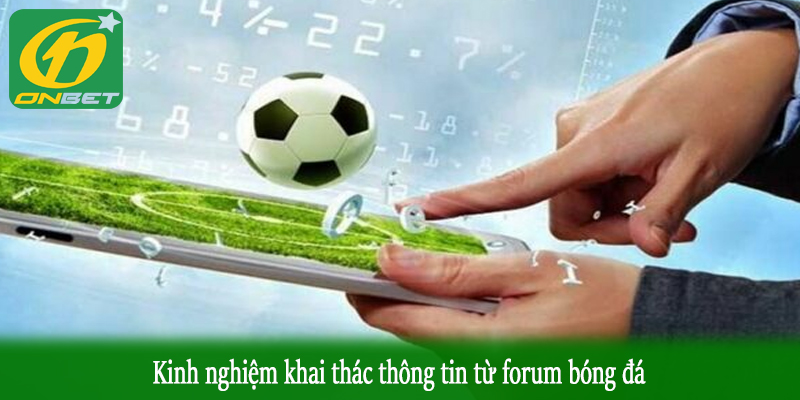 Kinh nghiệm khai thác thông tin từ forum bóng đá