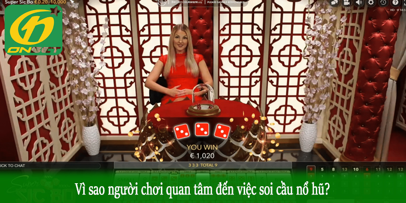 Vì sao người chơi quan tâm đến việc soi cầu nổ hũ?