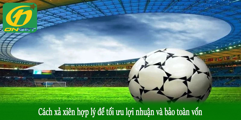 Cách xả xiên hợp lý để tối ưu lợi nhuận và bảo toàn vốn