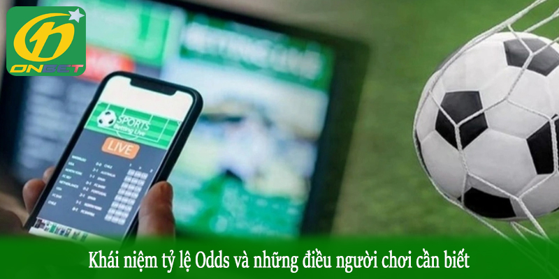 Khái niệm tỷ lệ Odds và những điều người chơi cần biết