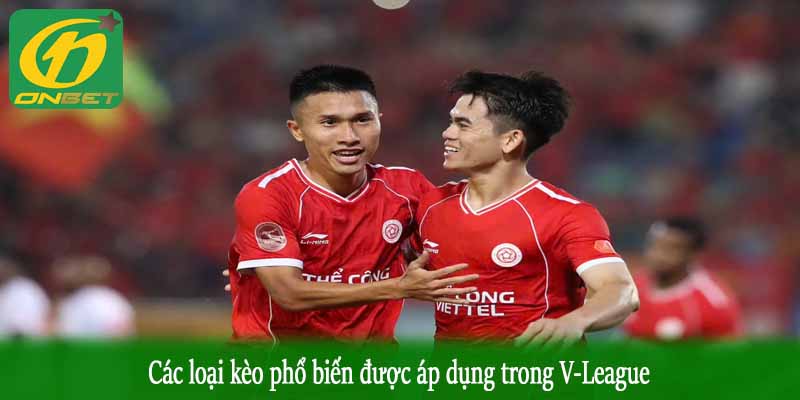 Các loại kèo phổ biến được áp dụng trong V-League