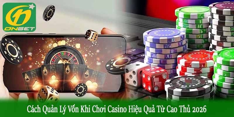 cách quản lý vốn khi chơi casino