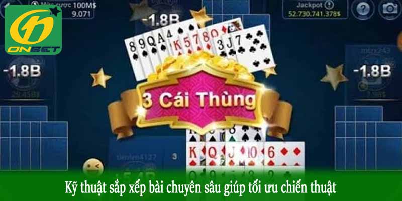 Kỹ thuật sắp xếp bài chuyên sâu giúp tối ưu chiến thuật