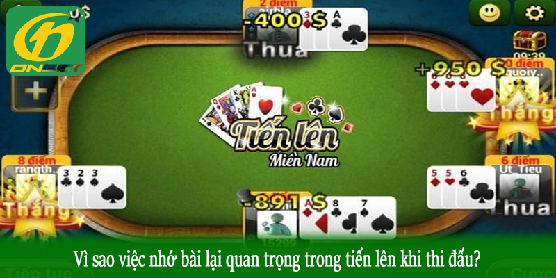 Vì sao việc nhớ bài lại quan trọng trong tiến lên khi thi đấu?